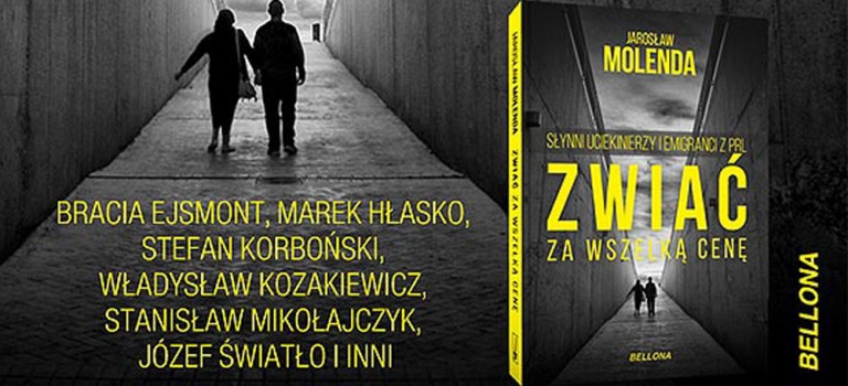 „Zwiać za wszelką cenę” Jarosława Molendy: Dlaczego uciekali z PRL-u?